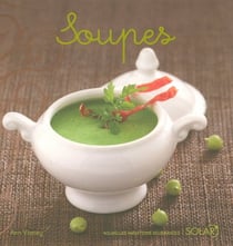 Soupes - nouvelles variations gourmandes