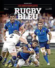 Rugby bleu - 110 ans d'exploits