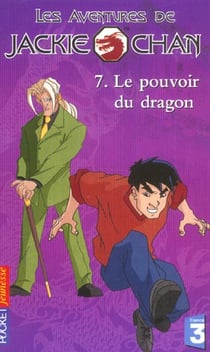 Les aventures de jackie chan t.7 - le pouvoir du dragon