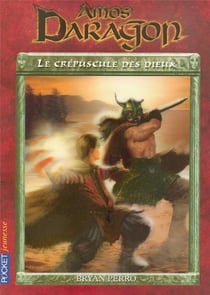 Amos Daragon - tome 3 Le crépuscule des Dieux