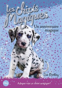 Les chiots magiques Tome 5 : un anniversaire magique