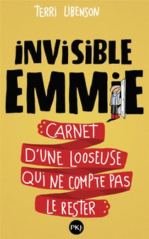 Invisible Emmie - carnet d'une looseuse qui ne compte pas le rester