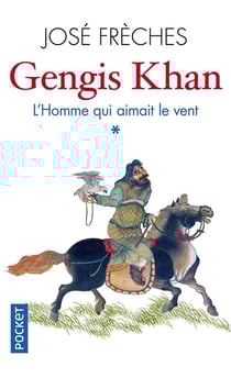 Gengis Khan - tome 1 L'homme qui aimait le vent
