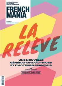 French mania n.4 : la relève : une nouvelle génération d'actrices et d'acteurs français
