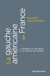 La gauche américaine en France - la réception de John Rawls et des théories de la justice