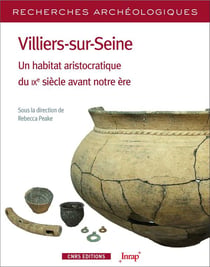 Recherches archéologiques n.18 : Villiers-sur-Seine - un habitat aristocratique du IXe siècle avant notre ère