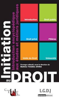 Initiation au droit - introduction encyclopédique aux études et métiers juridiques