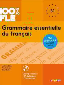 100% FLE : grammaire essentielle du français - b1 (édition 2015)