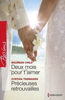 Deux mois pour t'aimer - précieuses retrouvailles