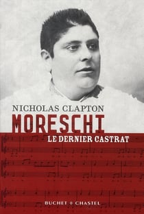 Moreschi, le dernier castrat