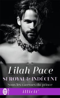 Si royal & indécent Tome 2 : sous les caresses du prince