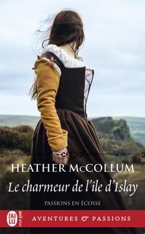 Passions en Ecosse Tome 2 : le charmeur de l'ile d'Islay