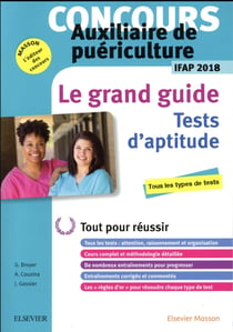 Le grand guide - tests d'aptitude - concours auxiliaire de puériculture - ifap2018