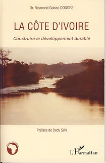 La côte d'ivoire - construire le développement durable
