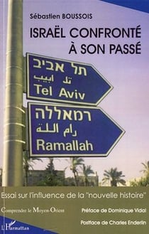 Israël confronté à son passé - essai sur l'influence de la "nouvelle histoire"