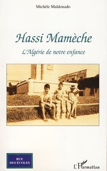 Hassi mamèche - l'algérie de notre enfance