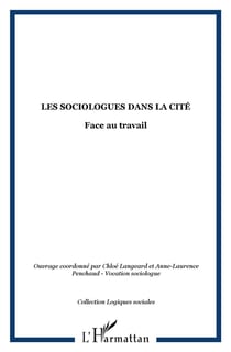 Sociologues dans la cité - face au travail