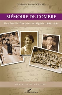 Mémoire de l'ombre - une famille française en Algérie 1868-1944