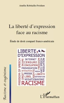 Liberté d'expression face au racisme - étude de droit comparé franco-américain franco-americain