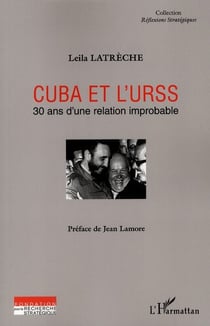 Cuba et l'URSS - 30 ans d'une relation improbable