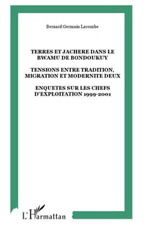 Terres et jachère dans le Bwamu de Bondoukuy : tensions entre tradition, migration et modernité deux