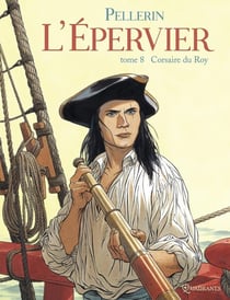 L'Epervier Tome 8 : corsaire du Roy