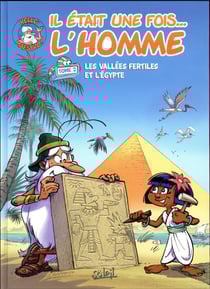 Il était une fois... l'homme Tome 2 : les vallées fertiles et l'Égypte