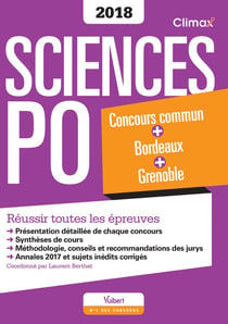 Sciences Po - concours commun, Bordeaux, Grenoble - réussir toutes les épreuves (concours 2018)