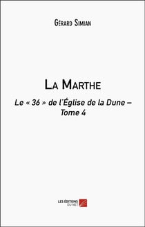 La Marthe : Le « 36 » de l'Église de la Dune - Tome 4