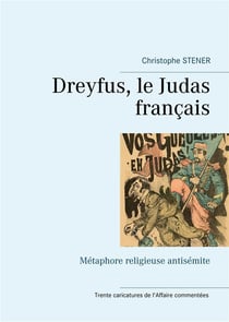 Dreyfus, le judas français - métaphore religieuse antisémite