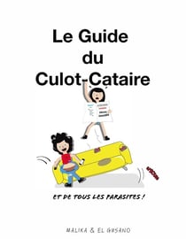 À contre-sens t.1 - le guide du culot-cataire - et de tous les parasites