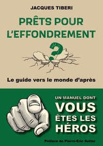 Prêts pour l'effondrement ? guide pratique vers le monde d'après