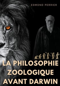 La philisophie zoologique avant Darwin : la société scientifique avant l'origine des espèces