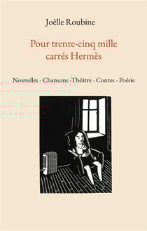 Pour trente-cinq mille carres hermes - nouvelles - chansons -theatre - contes - poesie