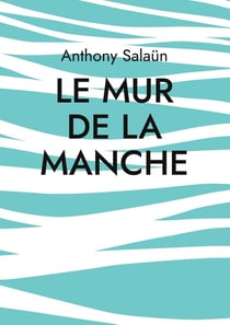 Le mur de la Manche : nouvelle