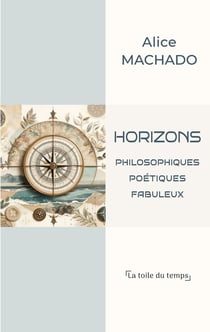 Horizons : philosophiques, poétiques, fabuleux