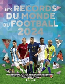 Les records du monde du football (édition 2024)