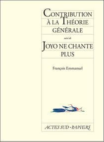 Contribution à la théorie générale - Joyo ne chante plus
