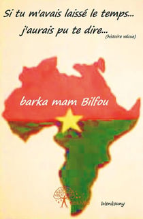 Si tu m'avais laissé le temps... j'aurais pu te dire... - barka mam bilfou