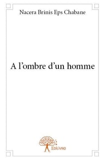 À l'ombre d'un homme
