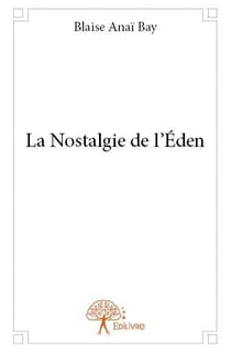 La nostalgie de l'eden