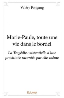 Marie-paule, toute une vie dans le bordel