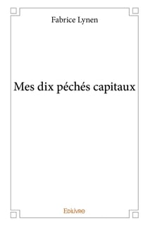 Mes dix péchés capitaux