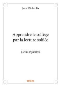 Apprendre le solfège par la lecture solfiée (3ème séquence)
