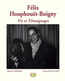Félix houphouët-boigny - vie et témoignages - hommage du cinquanteraine du père fondateur de la nation