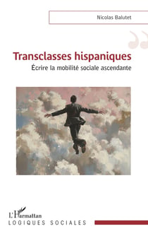 Transclasses hispaniques : Écrire la mobilité sociale ascendante