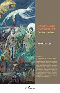 Chamanisme & Sorcellerie : Destins croisés