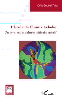 L'École de Chinua Achebe : Un continuum culturel africain créatif
