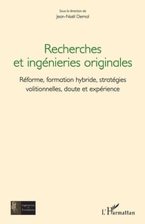 Recherches et ingénieries originales : Réforme, formation hybride, stratégies volitionnelles, doute et expérience