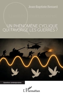 Un phénomène cyclique qui favorise les guerres ?